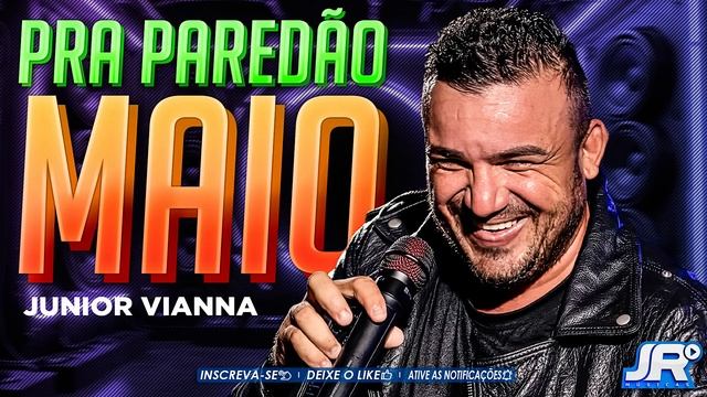 Junior Vianna - Pra Paredão Maio 2024 - Músicas Novas - Repertório Novo - Prévia São João 2024
