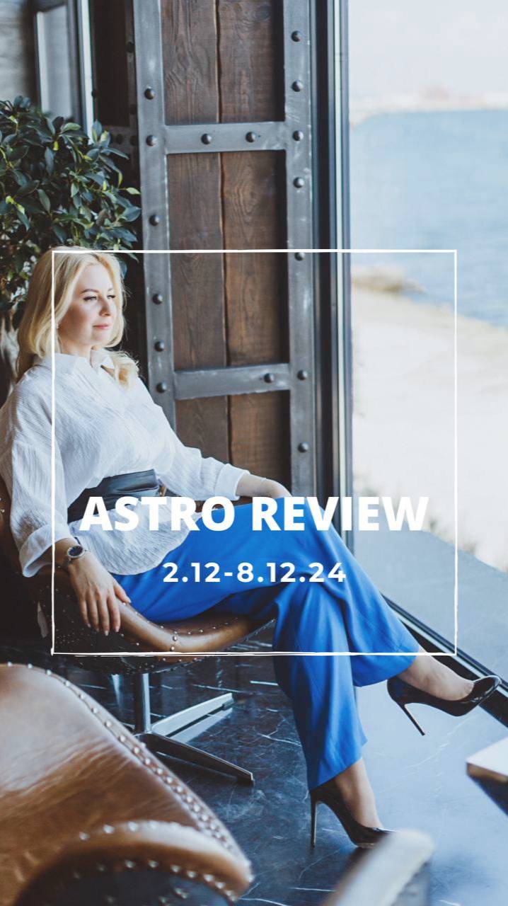 Astro review 2-8.12.24