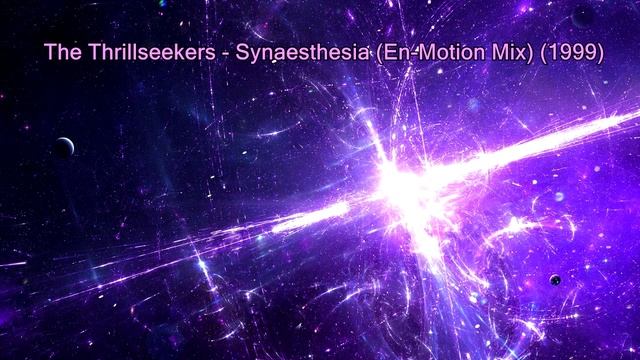 The Thrillseekers - Synaesthesia (En-Motion Mix) (1999)
