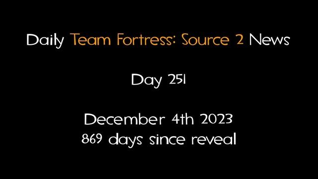 Daily Team Fortress: Source 2 News - Day 251