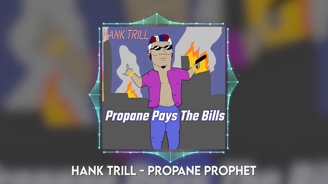 Hank Trill - Propane Prophet