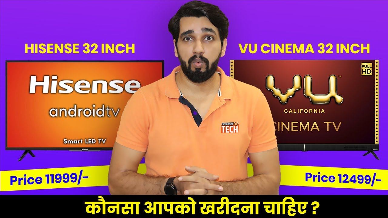 Hisense Smart Tv 32 inch Vs VU Cinema TV 32 inch, Which should you buy? Hindi