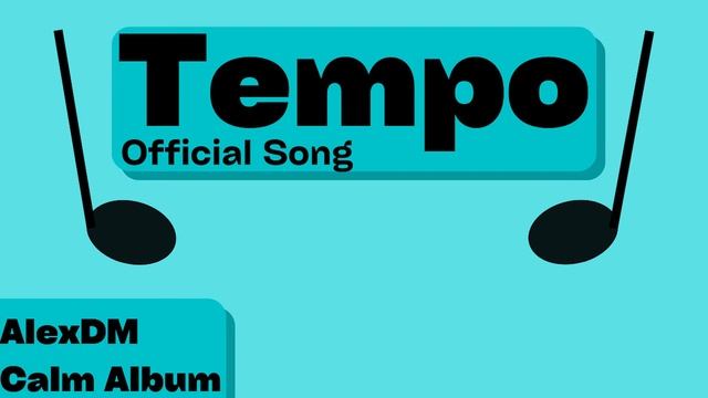 Tempo | Official Song | Calm Album | AlexDM