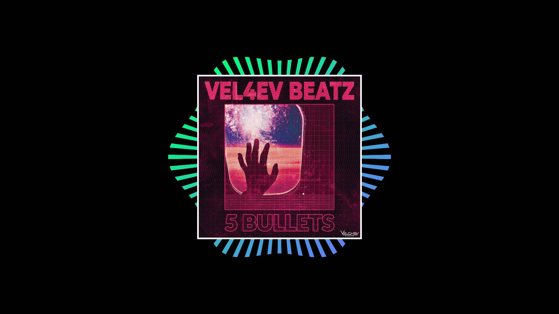 Vel4ev Beatz — 5 Bullets