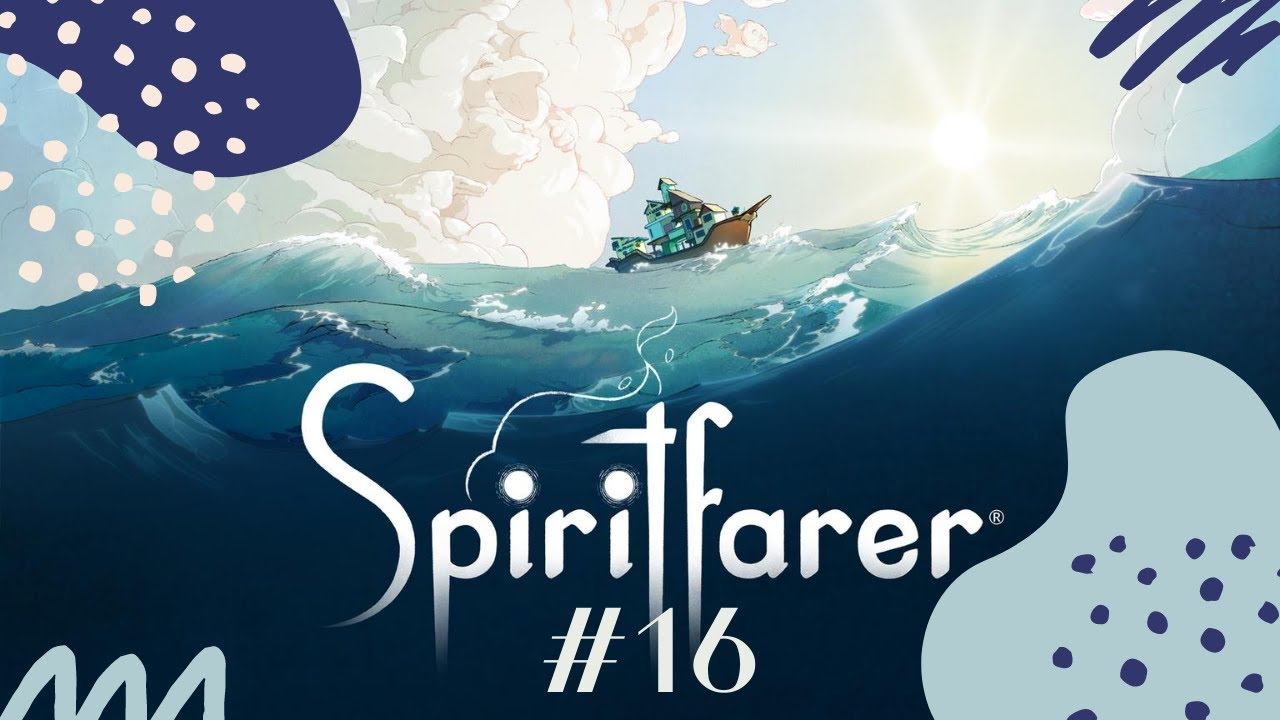 САМАЯ ГРУСТНАЯ ИСТОРИЯ НА СВЕТЕ - SPIRITFARER 2020 ПРОХОЖДЕНИЕ 16 ЧАСТЬ