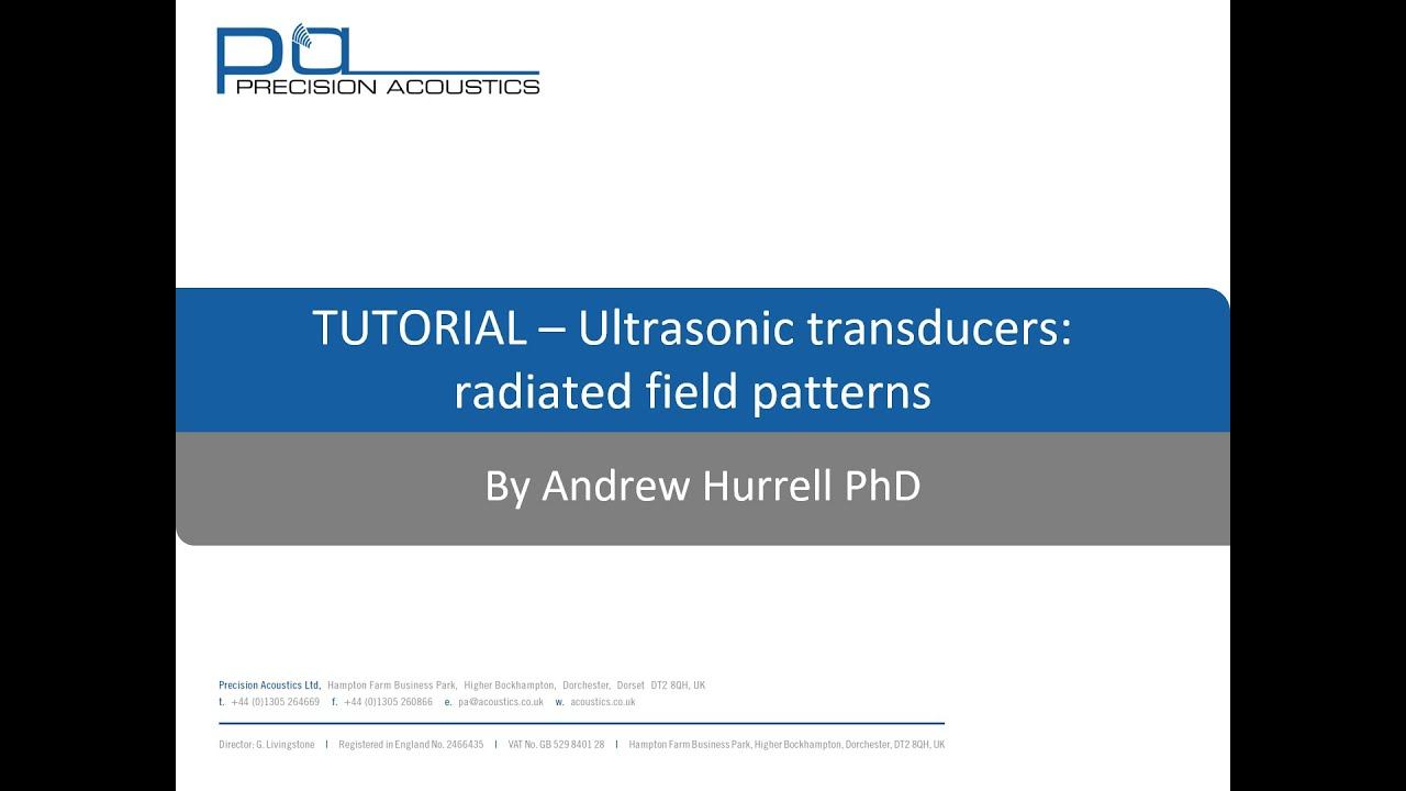 PA Tutorial - Ultrasonic transducers - Radiated field patterns