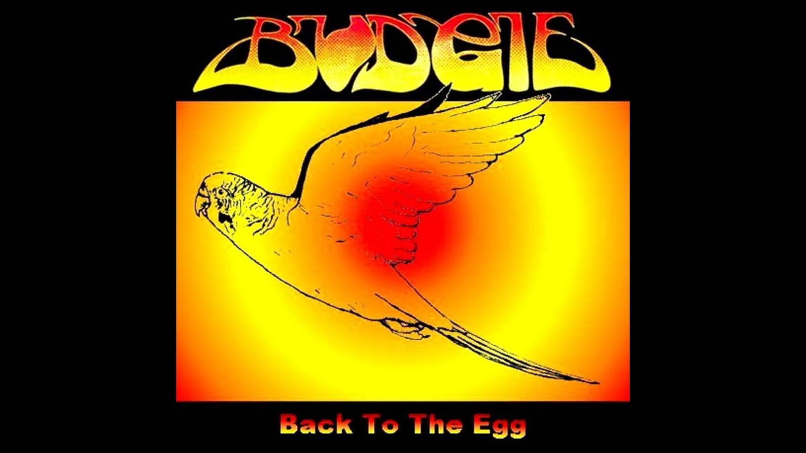 Budgie - Back To The Egg (2006) Full Album (1971 - 2006)