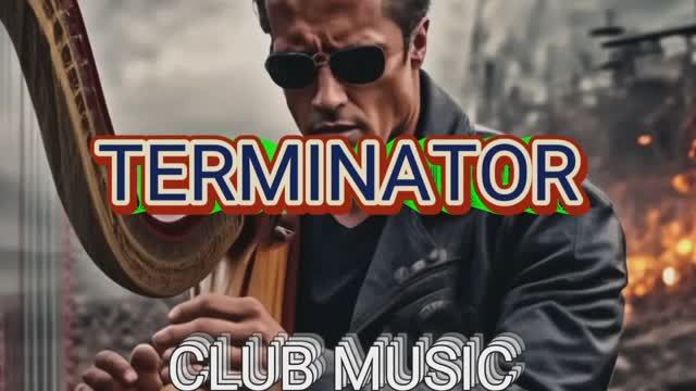 Музыка - TERMINATOR  #MUSIC #DANCE CLUB MUSIC