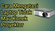 Cara Mengatasi Laptop Tidak Mau Konek dengan Proyektor