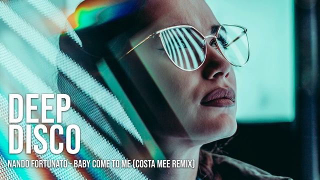 13+ Nando Fortunato - Baby Come To Me (Costa Mee Remix)