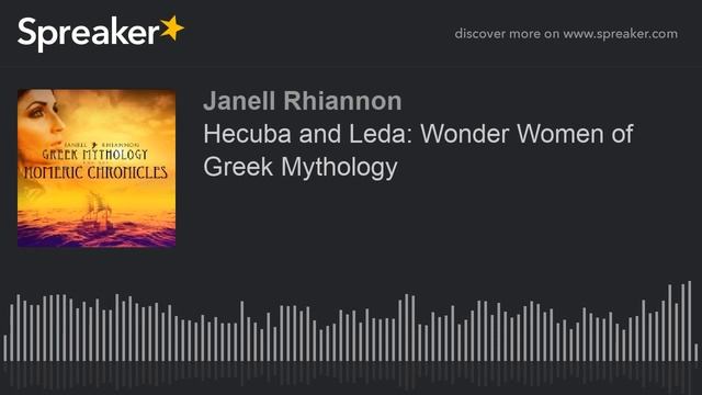 Hecuba and Leda: Wonder Women of Greek Mythology