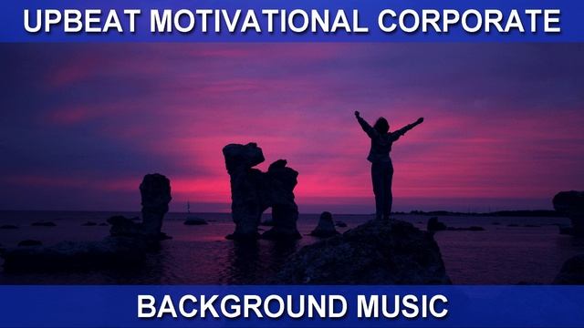 Upbeat Motivational Corporate (Background Music)