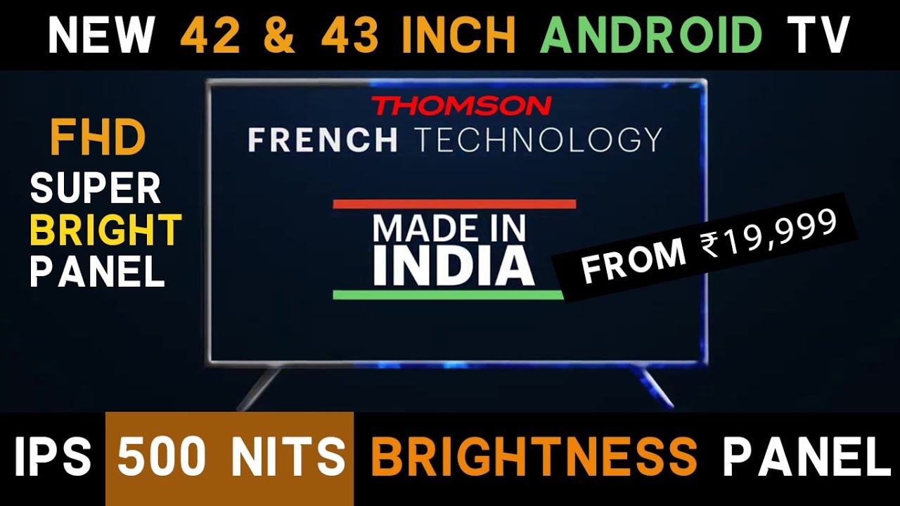 NEW Thomson 42 & 43 Inch Android TV Launch In India | 500 nits IPS Panel | Path2121 & Path0009BL