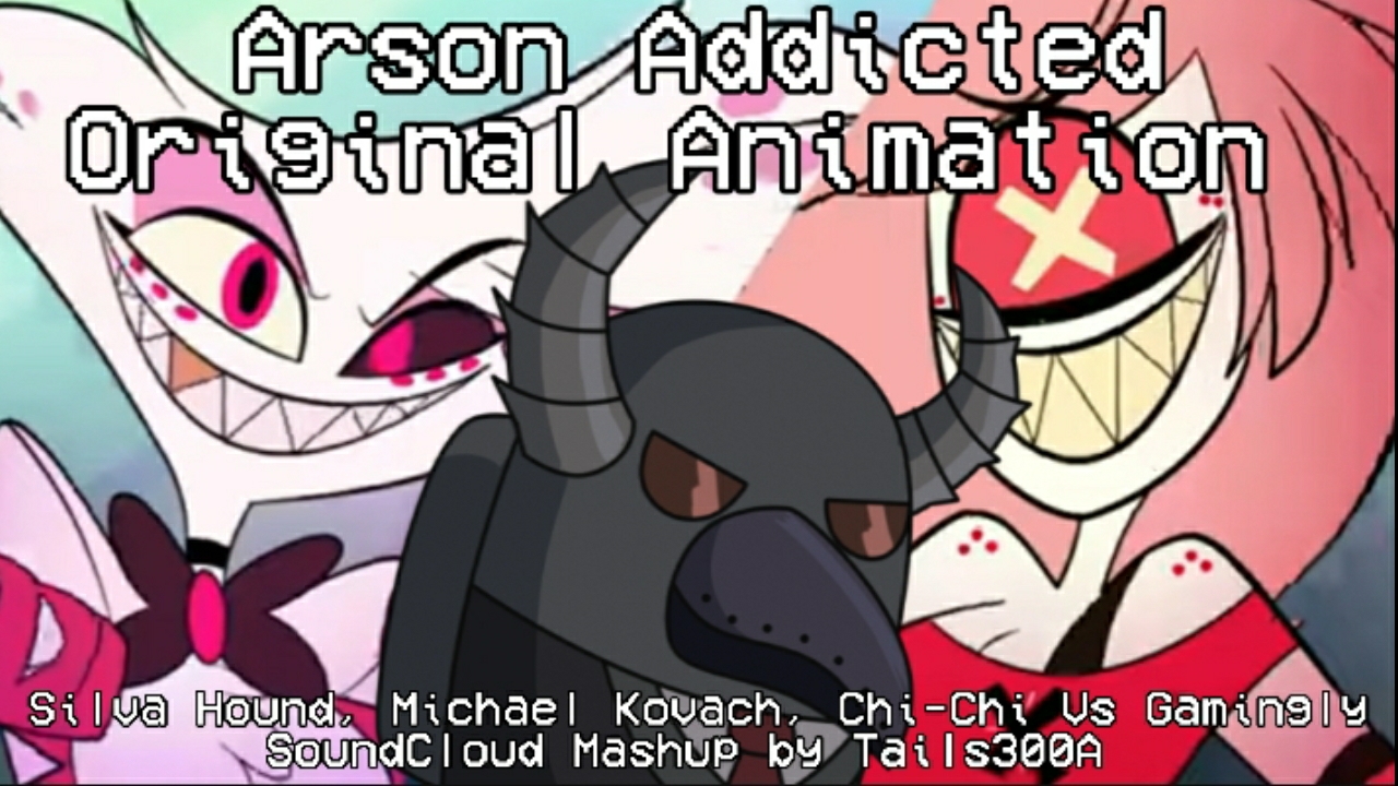 Original Animation | Tails300A - Arson Addicted (this is video don't have content 18+)