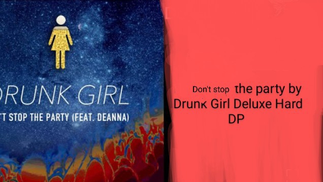 Beatstar Don't Stop The Patry by Drunk Girl Deluxe Hard DP