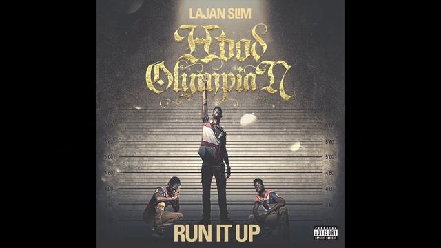 Lajan Slim - Run It Up (Audio)