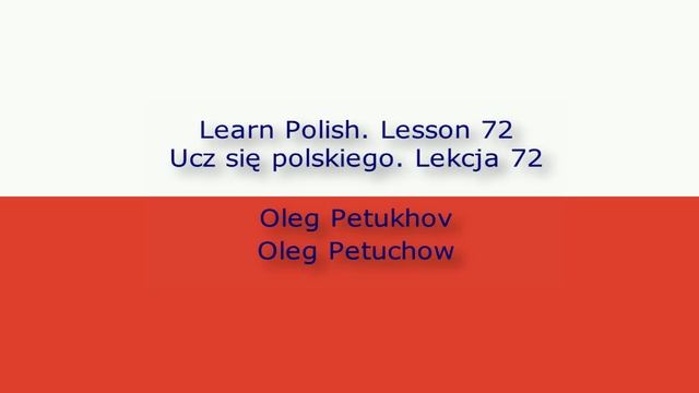 Learn Polish. Lesson 72. to have to do something / must. Ucz się polskiego. Lekcja 72. musieć coś.