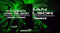 DJ Dean meets Van Nilson - What I Need (Extended Mix)