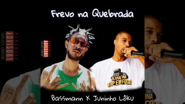 Frevo na quebrada-bassmann ft juninho lôku