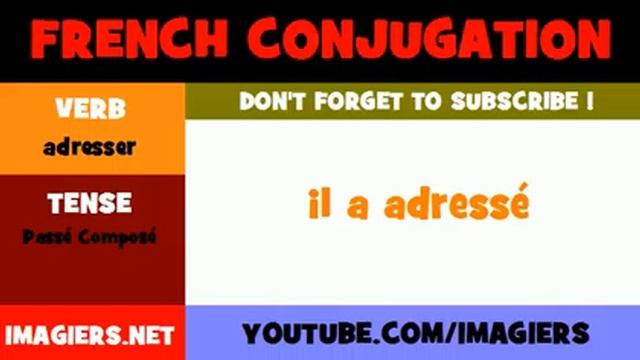 FRENCH VERB CONJUGATION = adresser = Passé Composé