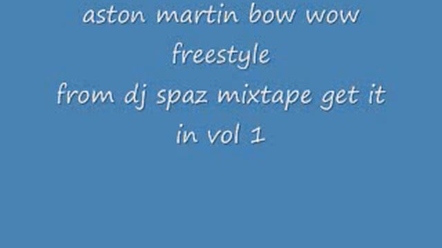 aston martin bow wow freestyle from dj sapz mixtape get it in vol 1