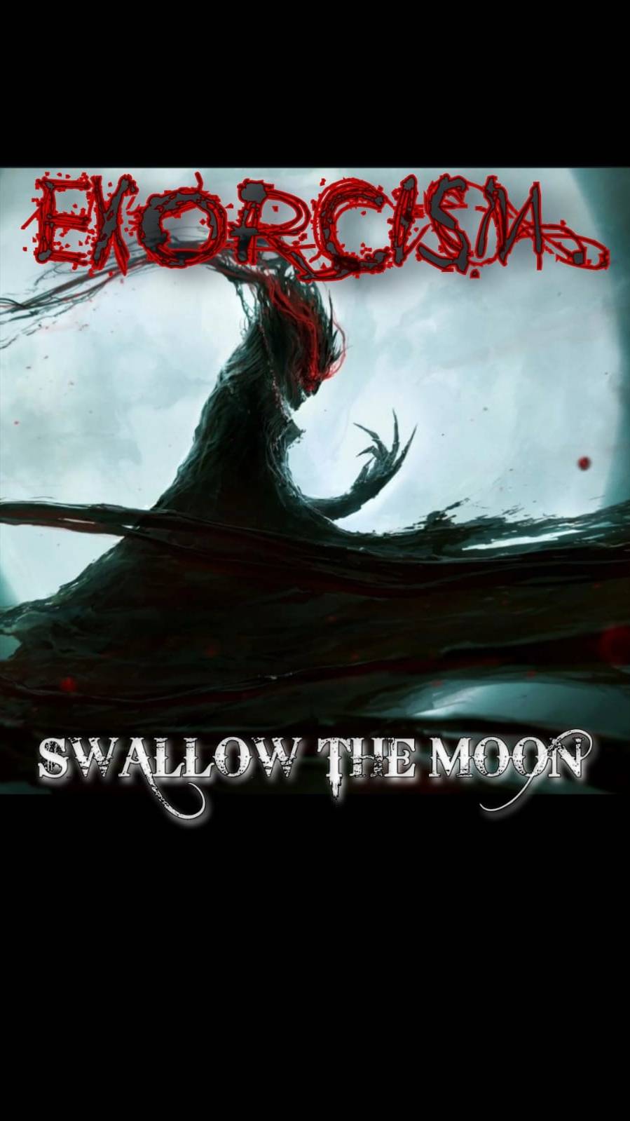 Swallow The Moon - E X OR C I S M