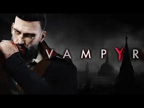 Vampyr [ИНТРО+ОДНА ИЗ КОНЦОВОК]. [HD].