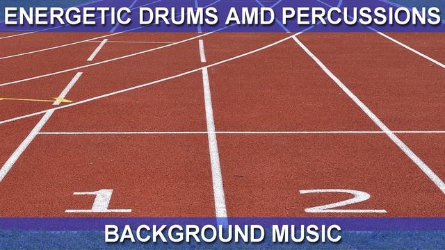 Energetic Drums and Percussions (Background Music)