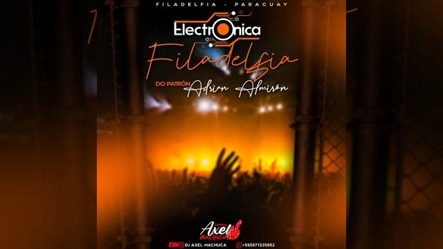 🔰SET-BANDITAS⚠️☑ELECTRÓNICA FILADELFIA DO PATRÃO ADRIAN ALMIRON DJ AXEL MACHUCA