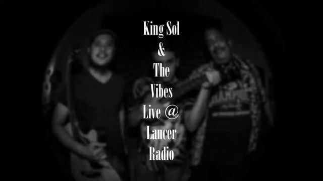 King Sol & the Vibes - Bootleg: Super Faded Live @ Lancer Radio -