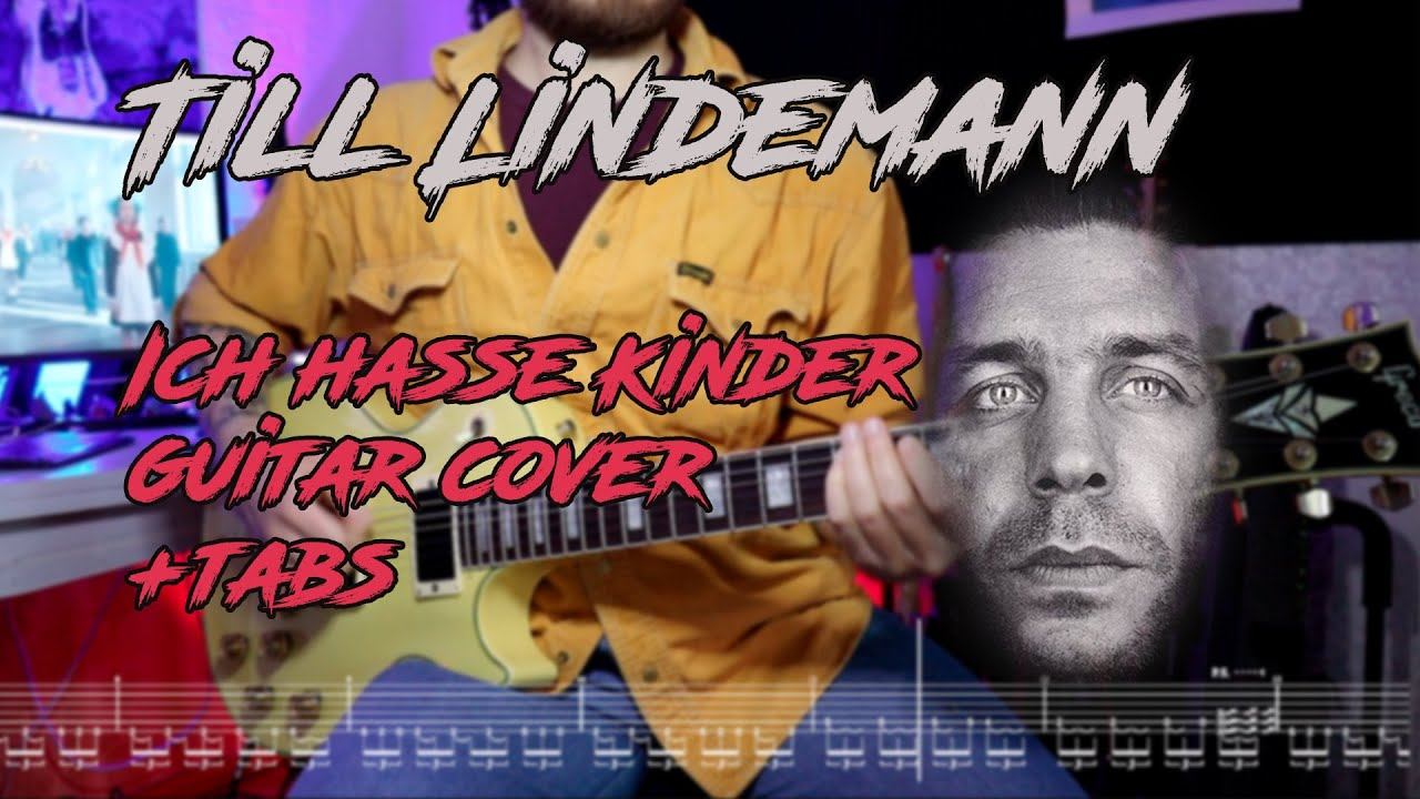 Till Lindemann - Ich hasse Kinder guitar cover + tabs