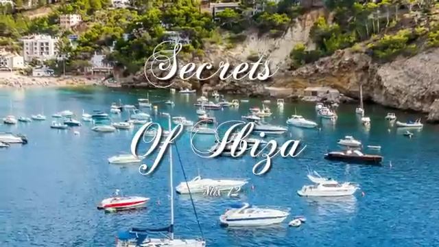 Secrets Of Ibiza - Mix 12 / Beautiful Chill Cafe Sounds 2015 / 2 Hours Musica Del Mar