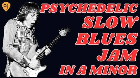 PSYCHEDELIC SLOW BLUES JAM Backing Track for Guitar in A Minor