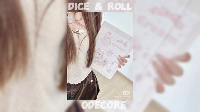 Dice and roll-Odecore🎀