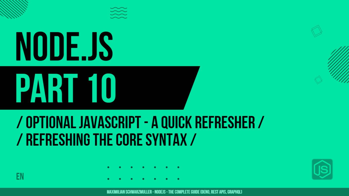 Node.js - 010 - Optional JavaScript - A Quick Refresher - Refreshing the Core Syntax