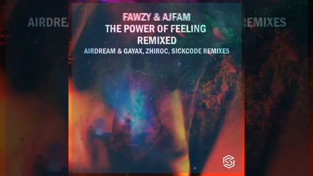FAWZY & Ajfam-The Power Of Feeling Remixed (SICKCODE Remix)