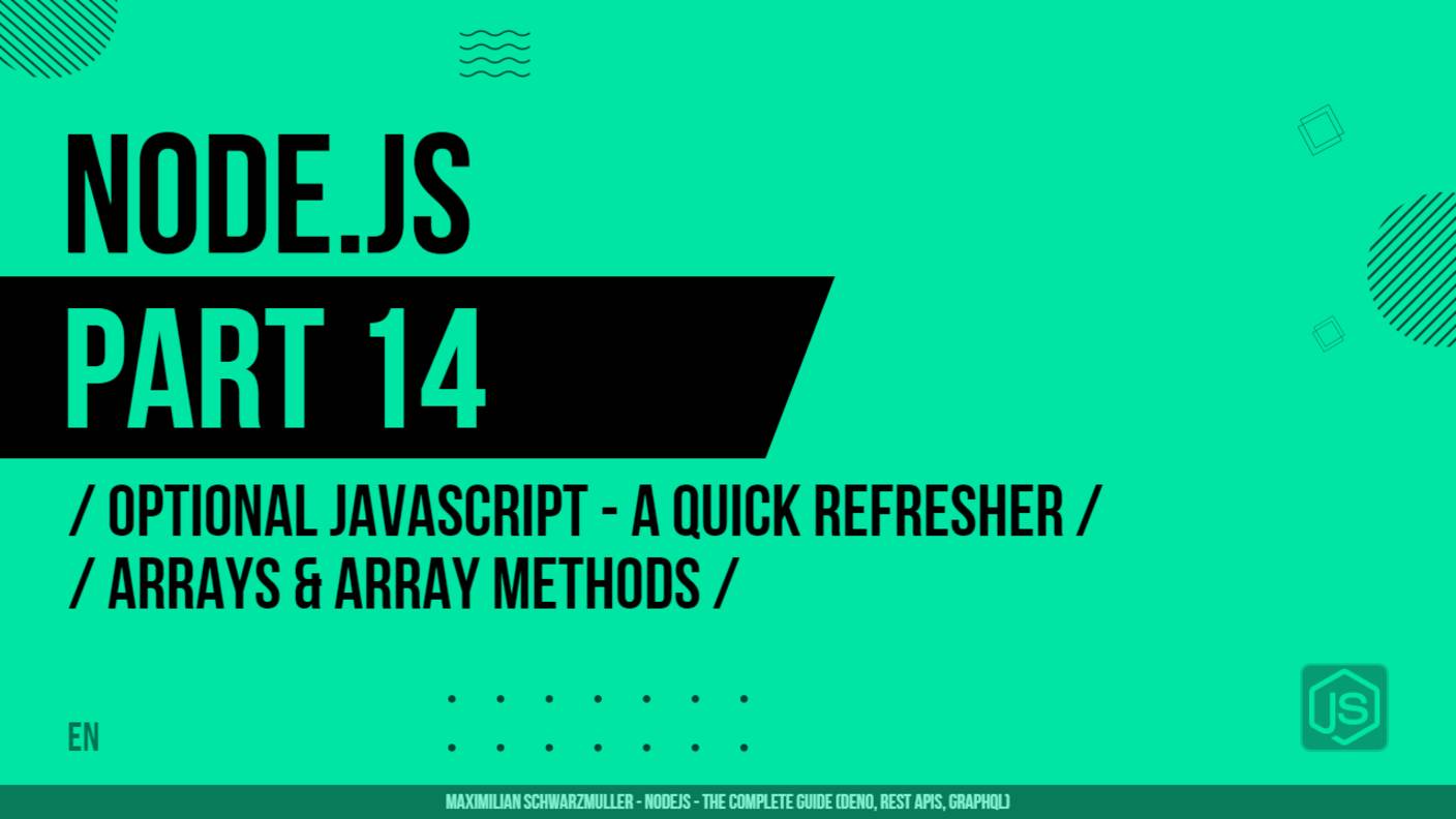 Node.js - 014 - Optional JavaScript - A Quick Refresher - Arrays & Array Methods