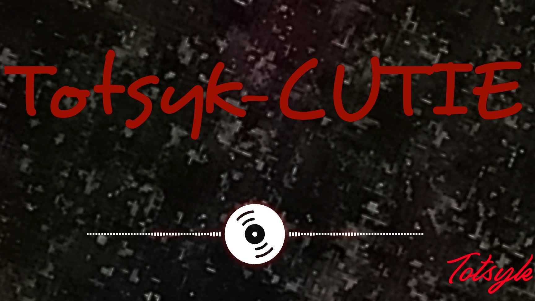 Totsyk-Cutie