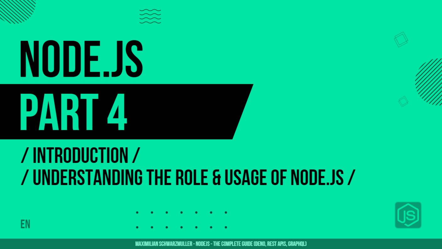 Node.js - 004 - Introduction - Understanding the Role & Usage of Node.js