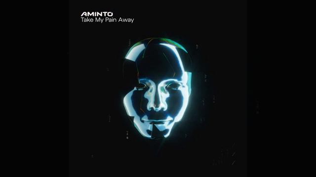 AMINTO-Take My Pain Away (Extended Mix)