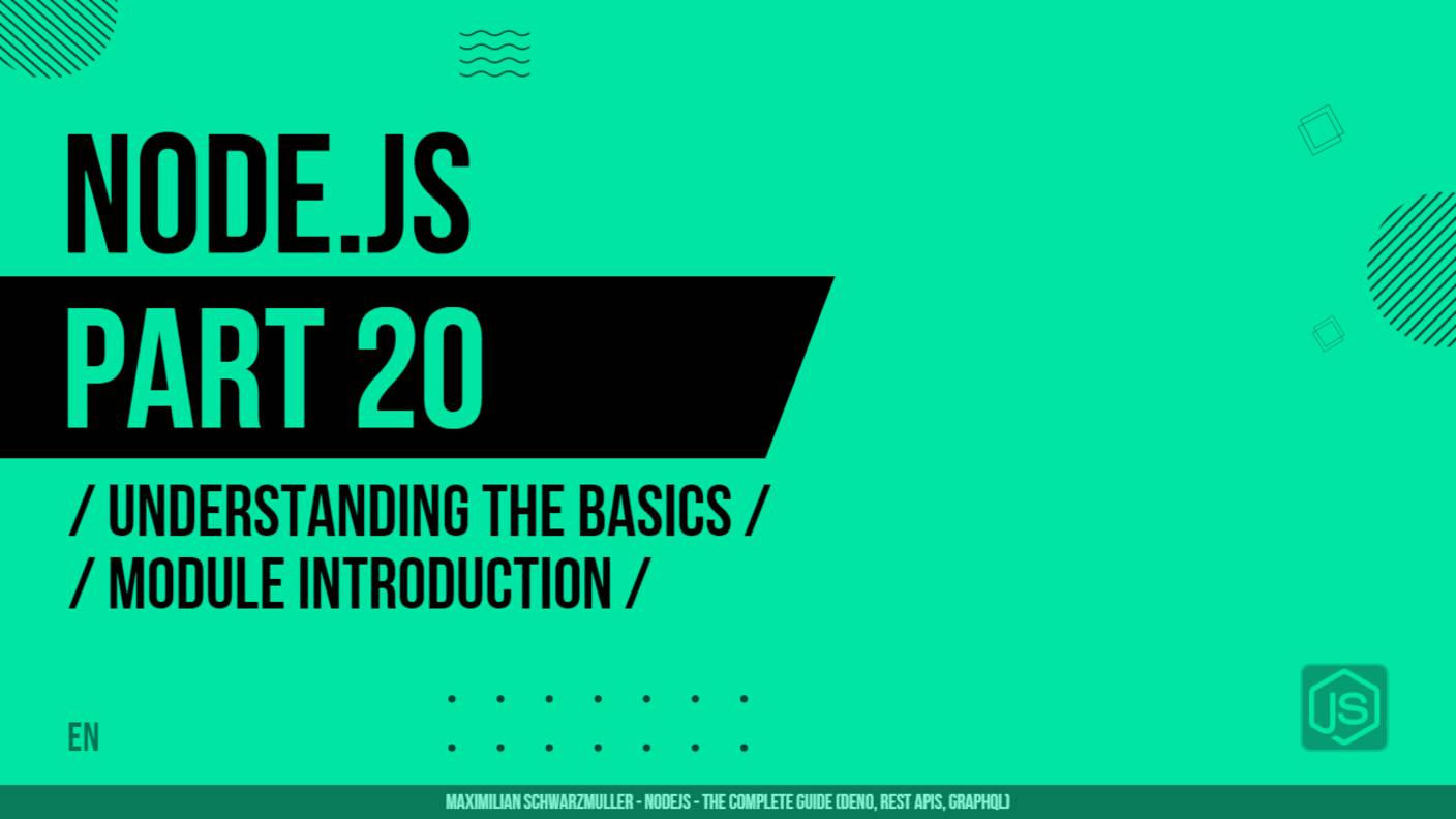 Node.js - 020 - Understanding the Basics - Module Introduction