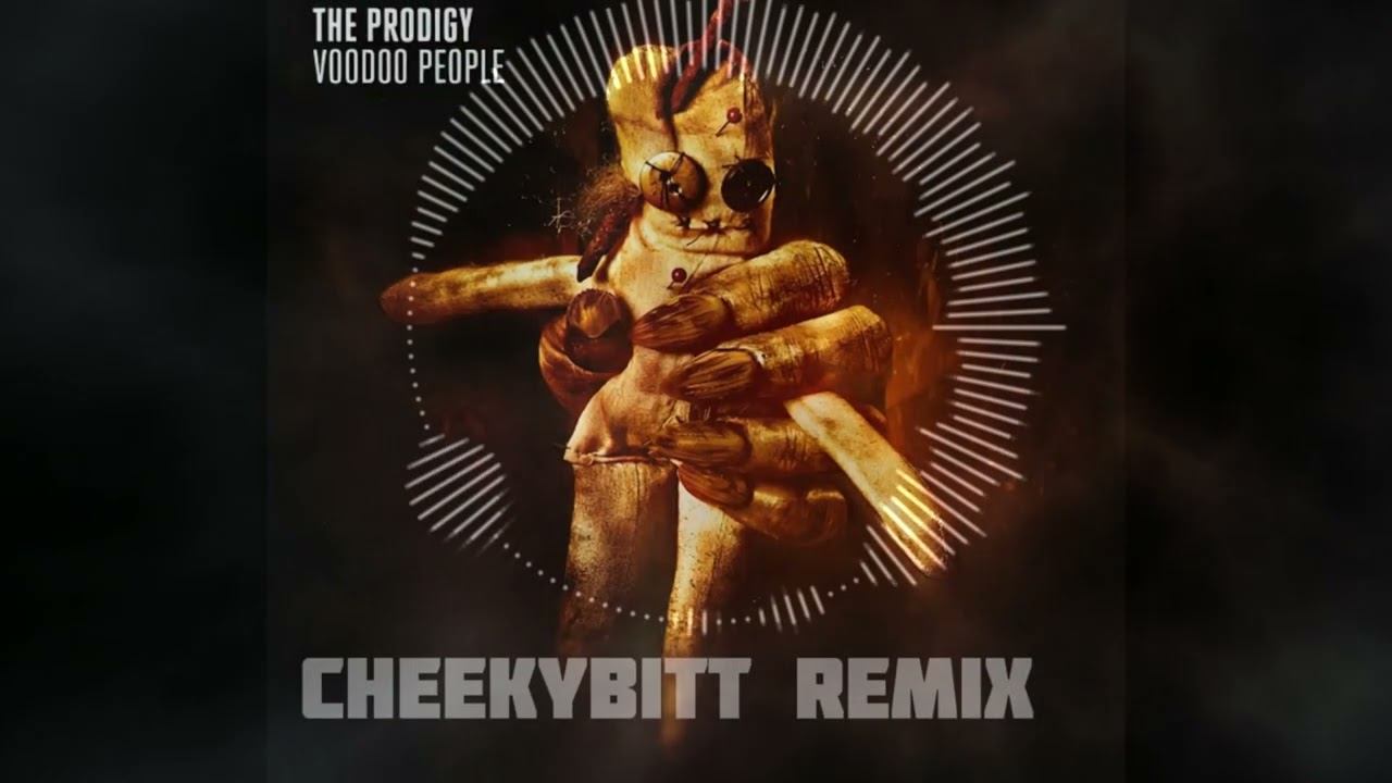 The Prodigy - Voodoo People (CheekyBitt remix)