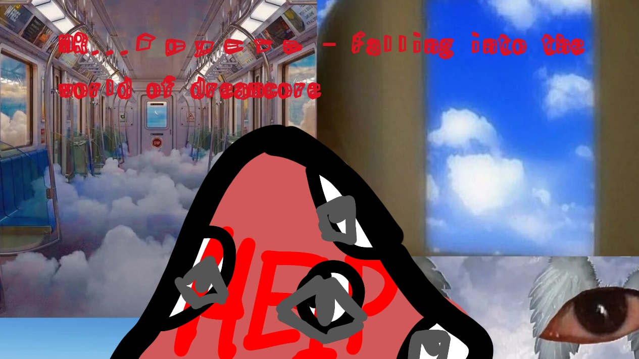 Mr...Грусть - Falling inro the world of dreamcore