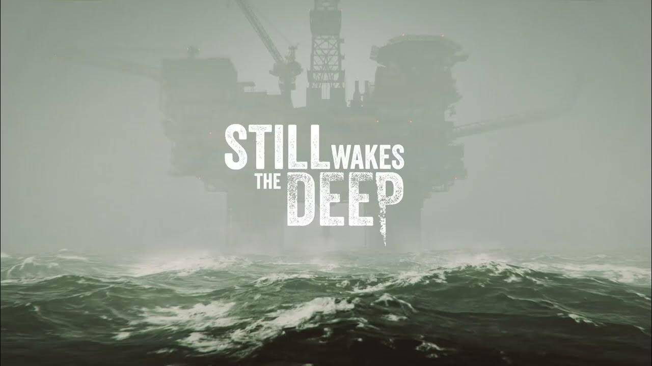 Still Wakes the Deep - прохождение #2