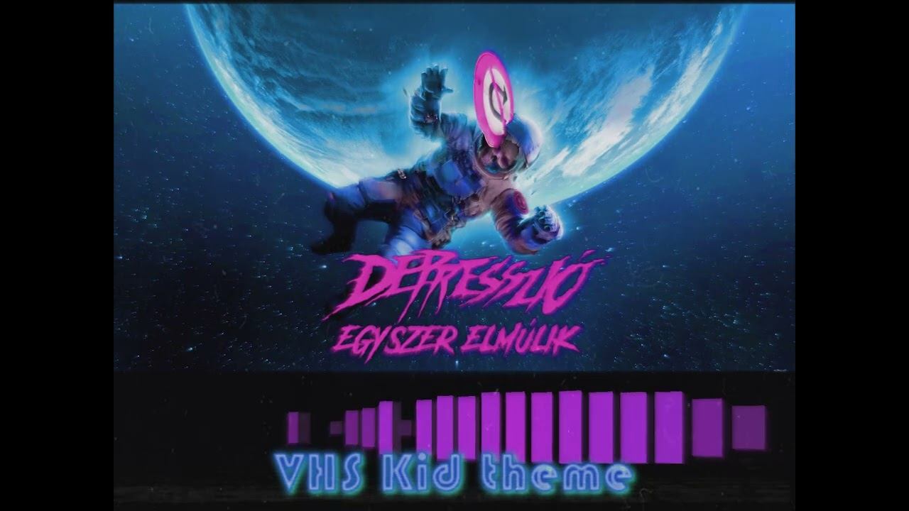 Depresszió - Egyszer elmúlik (VHS Kid theme [SYNTHWAVE])