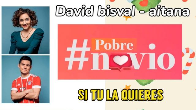 #pobre novio CANCIÓN de pamela y jonnhy DAVID BISVAL - AITANA (si tu la quieres)