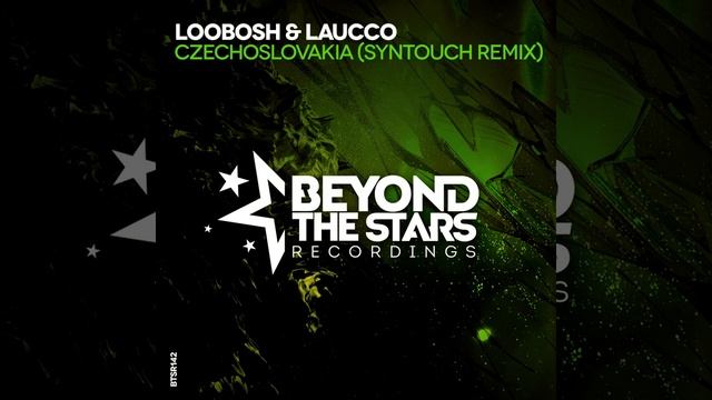 Loobosh & Laucco-Czechoslovakia (Syntouch Remix)
