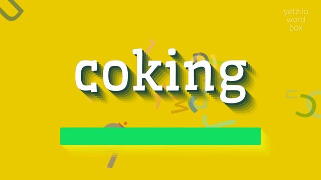 COKING - HOW TO PRONOUNCE IT? #coking