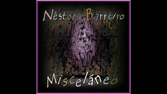 MISCELÁNEO (ÁLBUM)  NÉSTOR BARREIRO