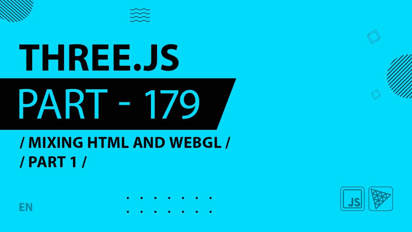 Three.js - 179 - Mixing HTML and WebGL - Part 1